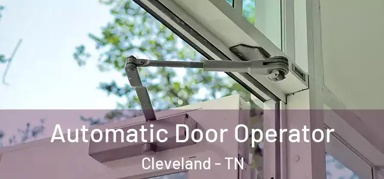 Automatic Door Operator Cleveland - TN