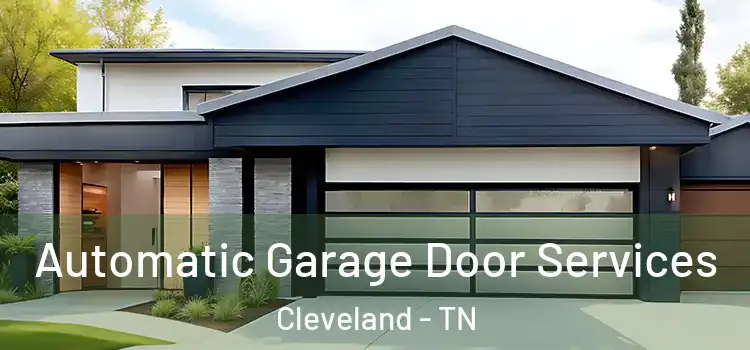  Automatic Garage Door Services Cleveland - TN