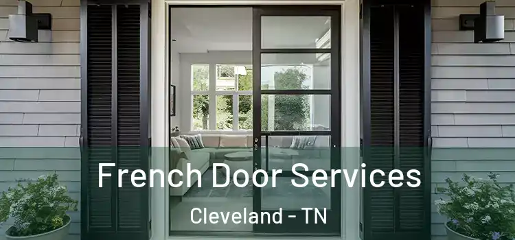 French Door Services Cleveland - TN