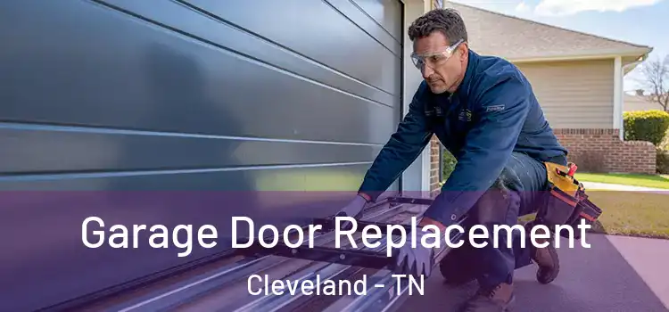  Garage Door Replacement Cleveland - TN