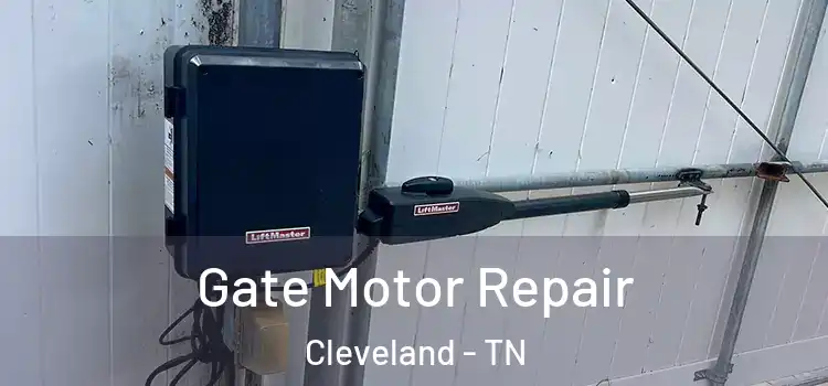  Gate Motor Repair Cleveland - TN
