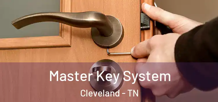 Master Key System Cleveland - TN