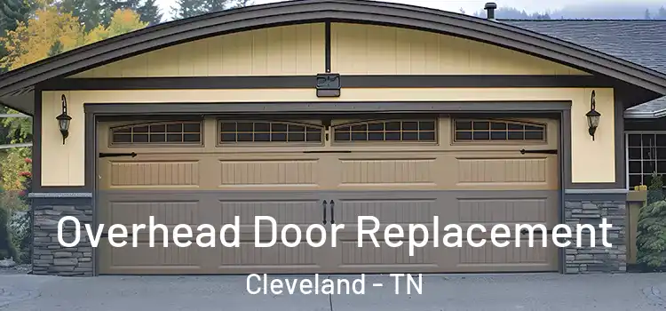  Overhead Door Replacement Cleveland - TN